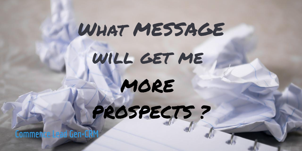 What marketing message will get me more qualified prospects?